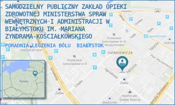 PORADNIA LECZENIA BÓLU - SAMODZIELNY PUBLICZNY ZAKŁAD OPIEKI ZDROWOTNEJ MINISTERSTWA SPRAW WEWNĘTRZNYCH I ADMINISTRACJI W BIAŁYMSTOKU IM. MARIANA ZYNDRAMA-KOŚCIAŁKOWSKIEGO - FABRYCZNA 27,  BIAŁYSTOK